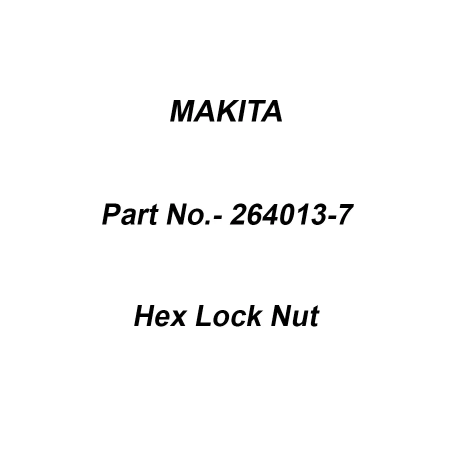 Makita Hex Lock Nut Size M5-8 For UH6570, Part No 264013-7 (Pack of 200 Pcs)