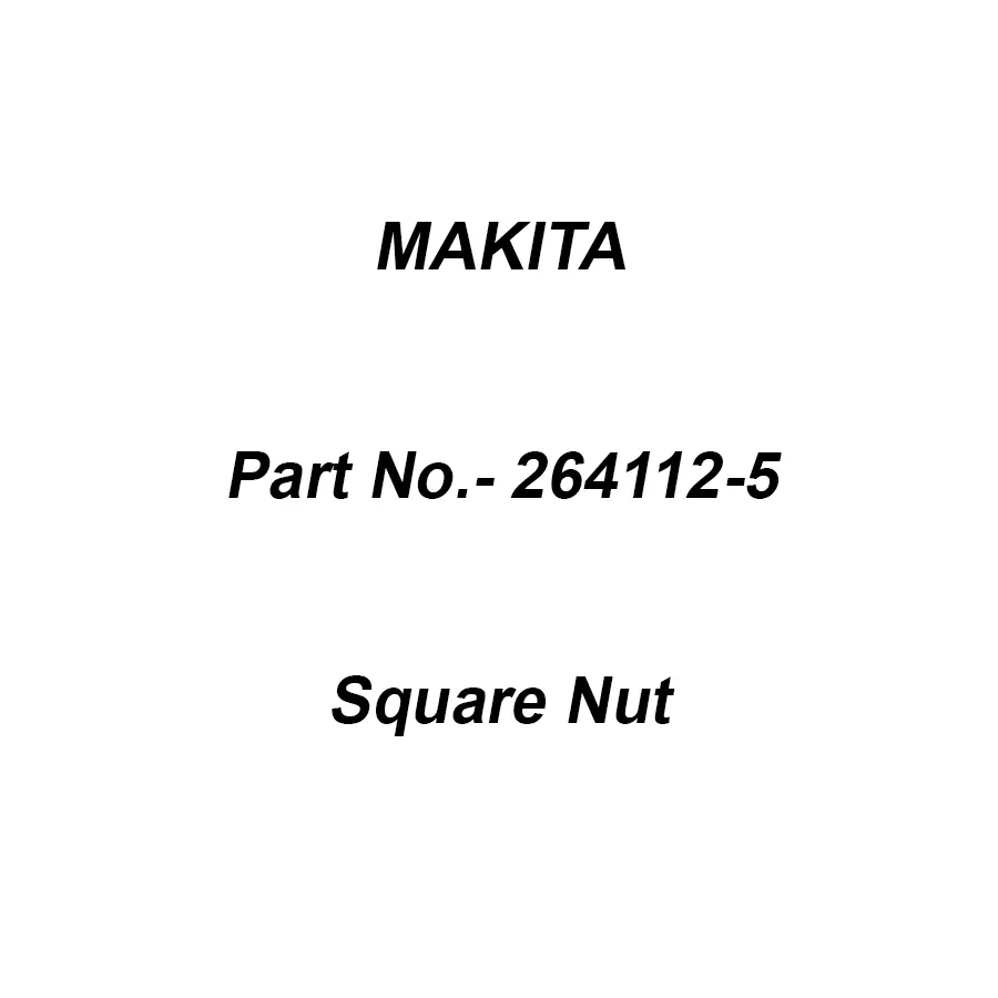 Makita Square Nut Size M6, Part No 264112-5