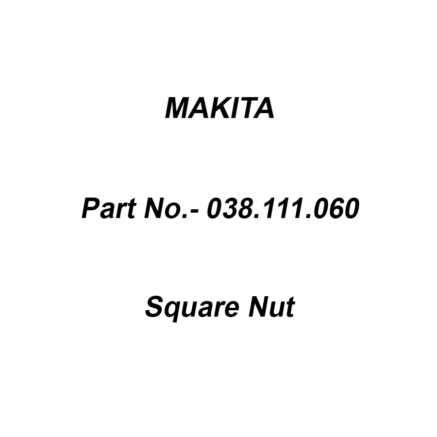 Makita Square Nut Size M5 SW10 For DCS6400, Part No 038.111.060