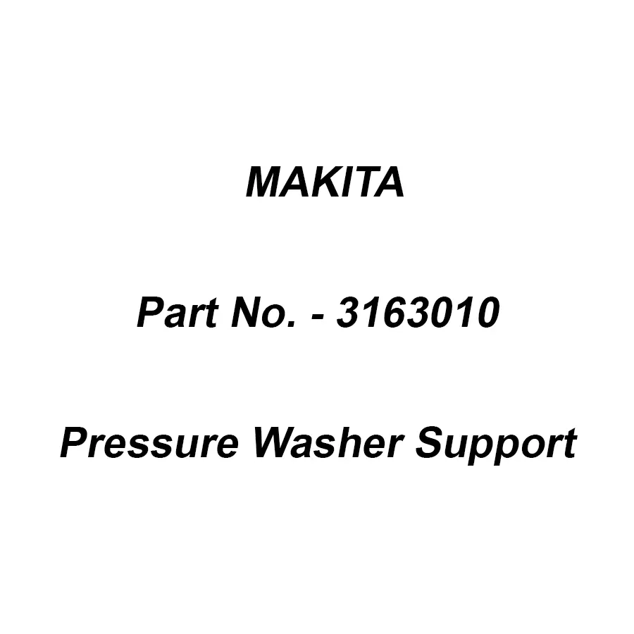 Makita Support for Pressure Washer, Part No 3163010