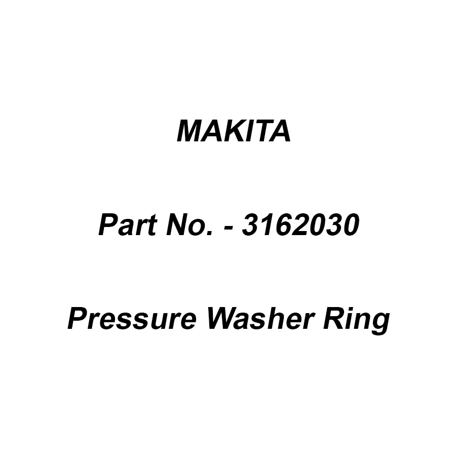 Makita Ring for Pressure Washer, Part No 3162030
