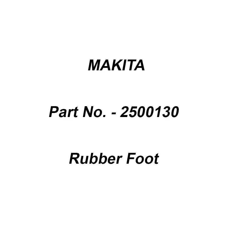 Makita Rubber Foot for Pressure Washer, Part No 2500130