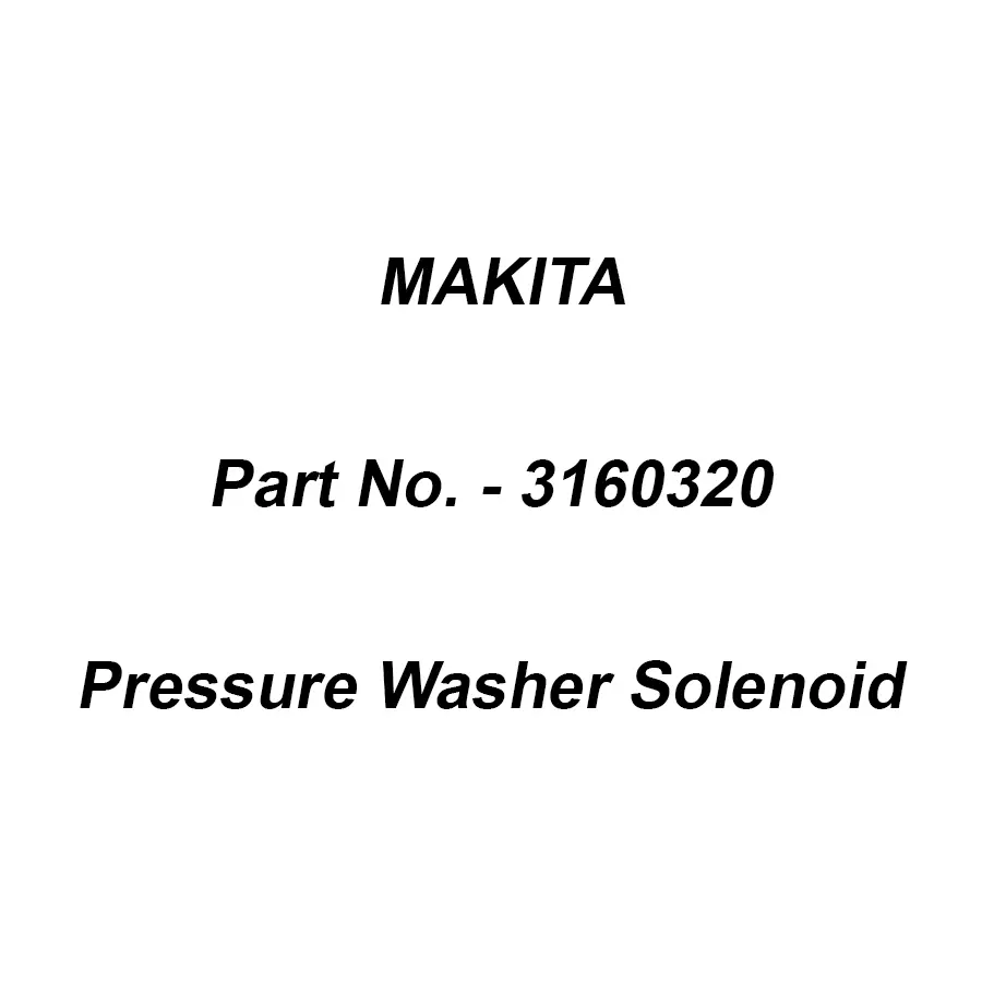Makita Solenoid for Pressure Washer, Part No 3160320