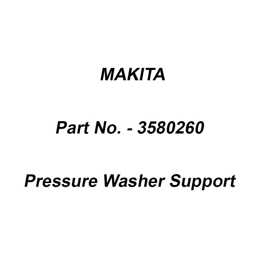 Makita Support for Pressure Washer, Part No 3580260