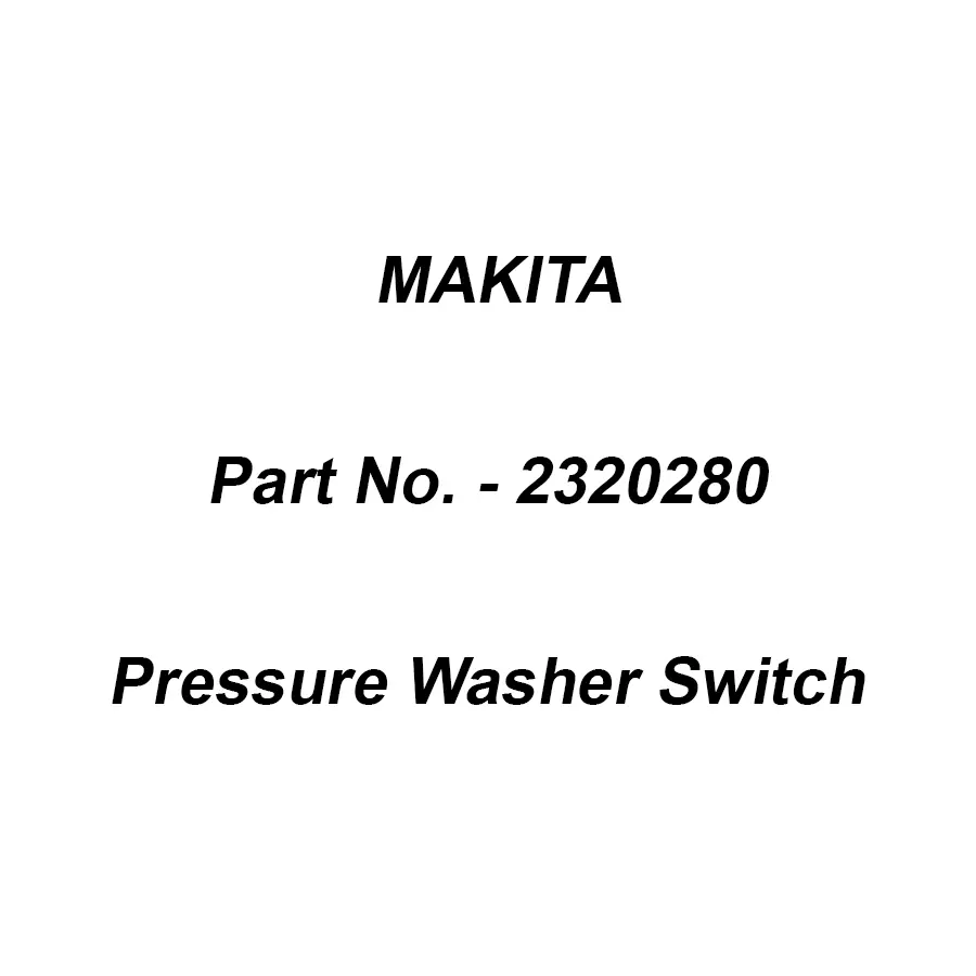 Makita Switch for Pressure Washer, Part No 2320280