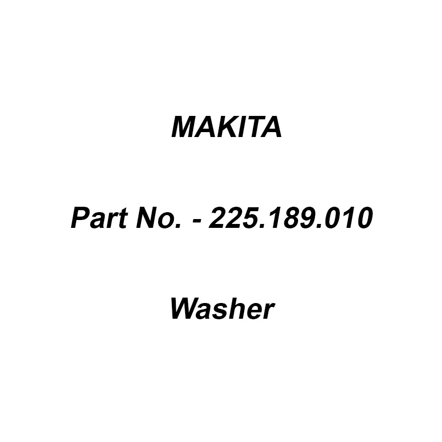 Makita Washer for , Part No 225.189.010