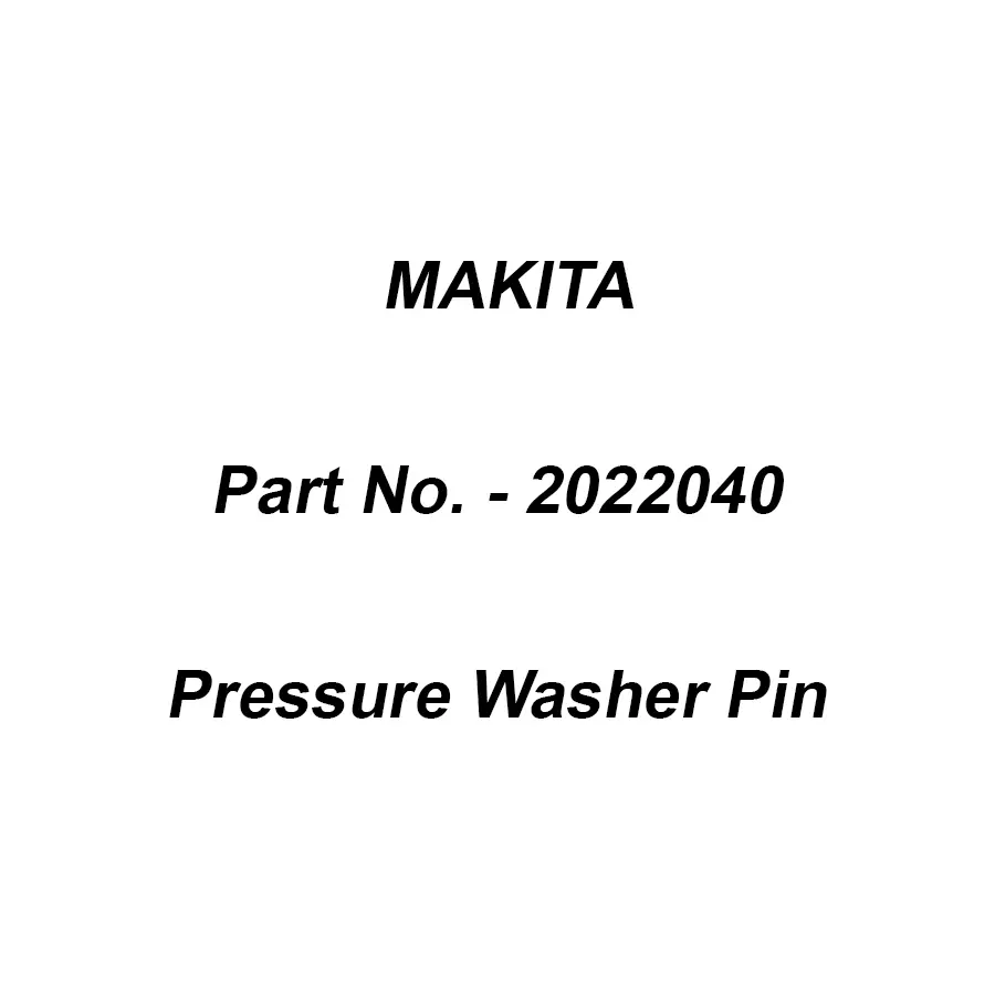 Makita Pin for Pressure Washer, Part No 2022040