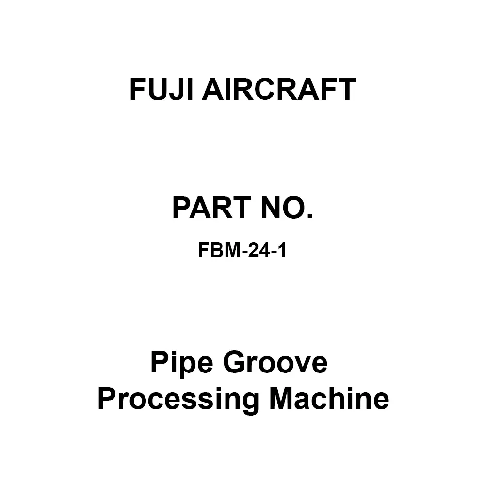 Fuji Aircraft Pipe Groove Processing Machine 278 mm Overall Length, FBM-24-1