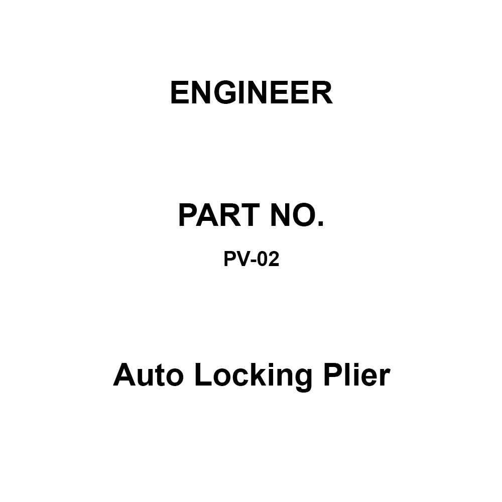 Engineer Auto Locking Plier 112 mm Maximum Jaw Opening, PV-02