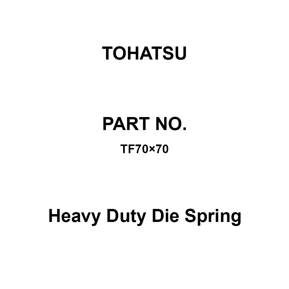 TOHATSU Heavy Duty Die Spring 38.5x70 mm Diameter, TF70×70