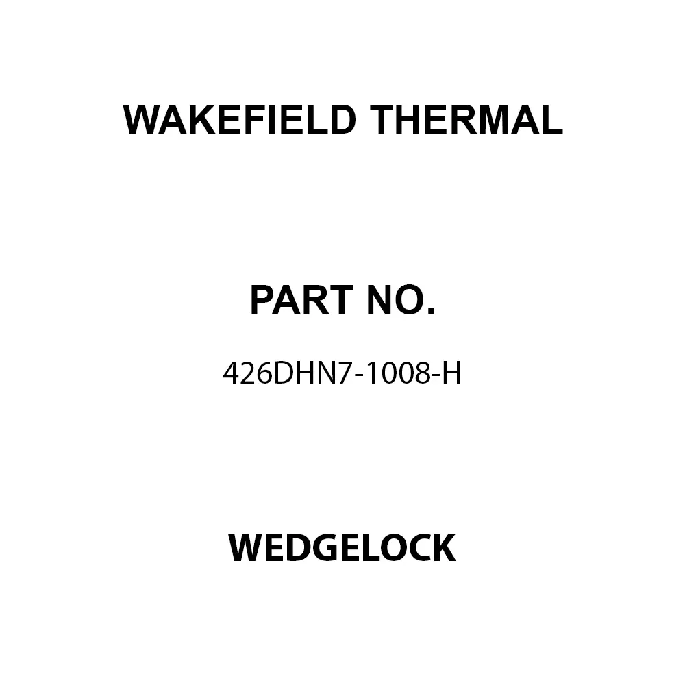 WAKEFIELD THERMAL D Style Series Wedgelock 121.92 mm Length 5.72 mm Width, 426DHN7-1008-H