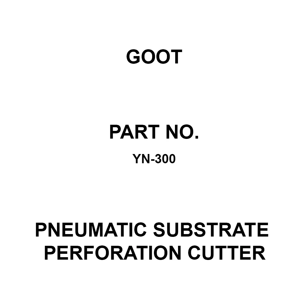 Goot Pneumatic Substrate Perforation Cutter 210x35 mm, YN-300