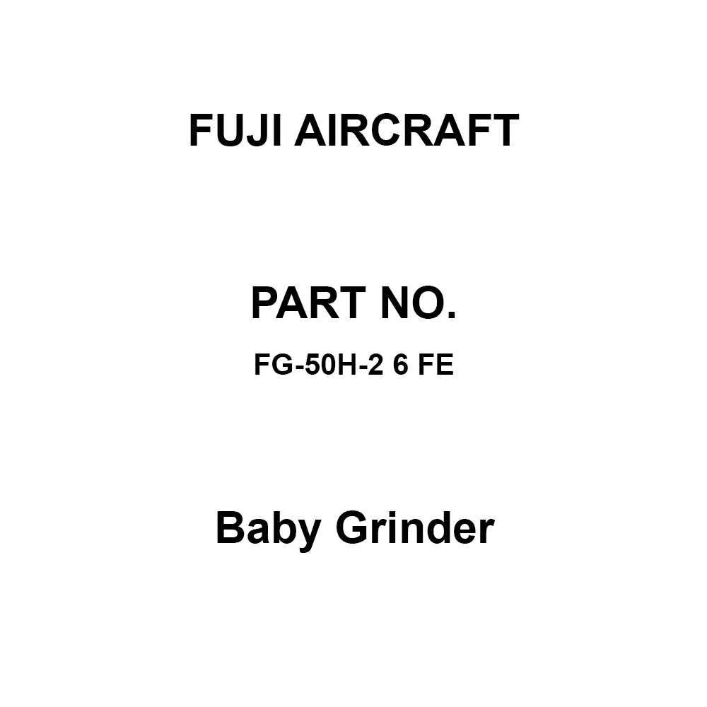 Fuji Aircraft Baby Grinder 165.5 mm Overall Length, FG-50H-2 6 FE