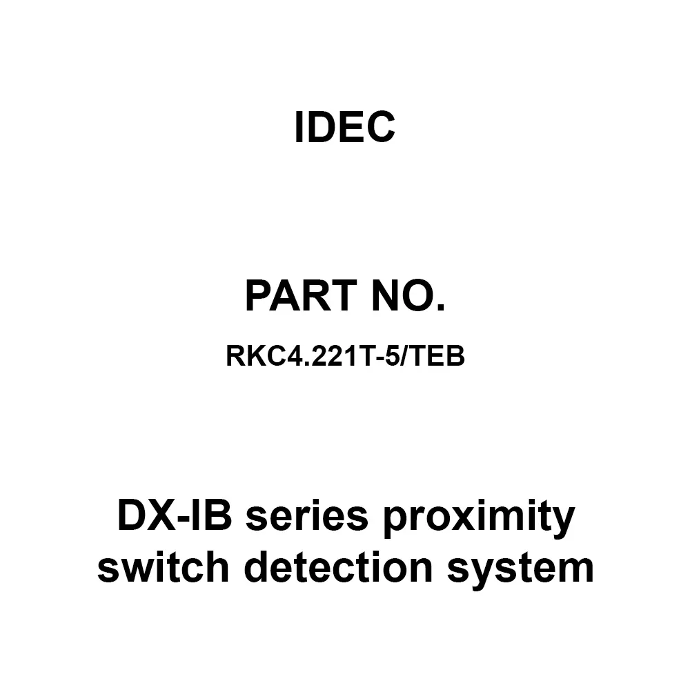 IDEC DX-IB Series proximity switch detection system (intrinsically safe explosion-proof structure), RKC4.221T-5/TEB