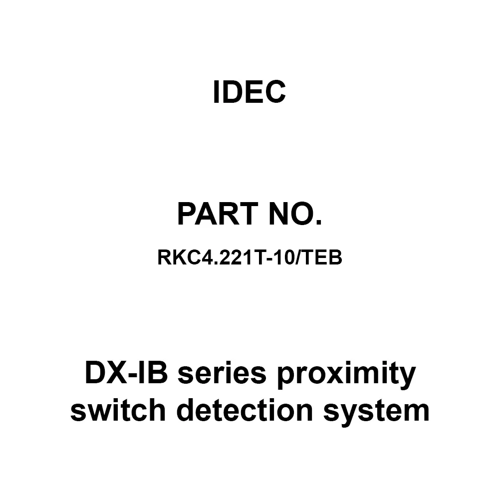 IDEC DX-IB Series proximity switch detection system (intrinsically safe explosion-proof structure), RKC4.221T-10/TEB