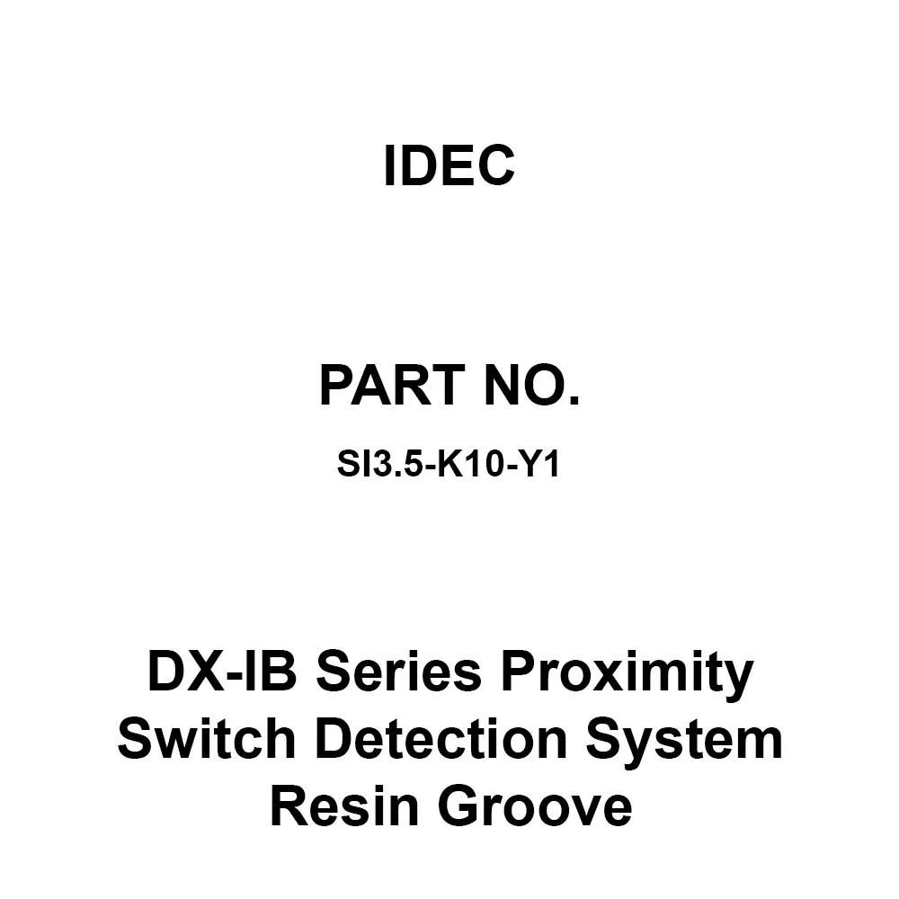 IDEC DX-IB Series Proximity Switch Detection System (Intrinsically Safe Explosion-proof Structure) Resin Groove, SI3.5-K10-Y1