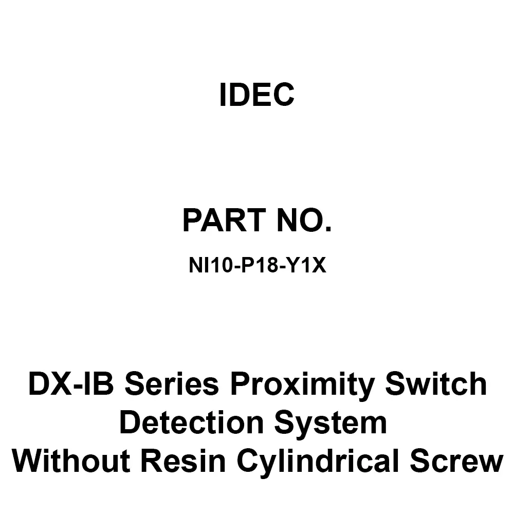 IDEC DX-IB Series Proximity Switch Detection System (Intrinsically Safe Explosion Proof Structure) With Resin Cylindrical Screw M18x30 mm, NI10-P18-Y1X