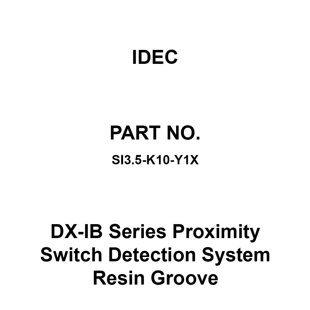 IDEC DX-IB Series Proximity Switch Detection System (Intrinsically Safe Explosion-proof Structure) Resin Groove, SI3.5-K10-Y1X