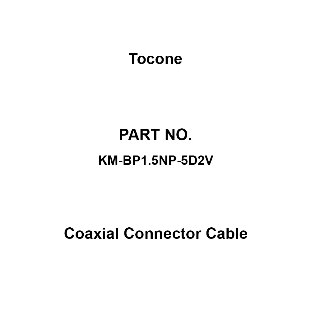 Tocone Coaxial Cable with Connector Φ7.3 mm Outer Dia 1.5 m Length, KM-BP1.5NP-5D2V