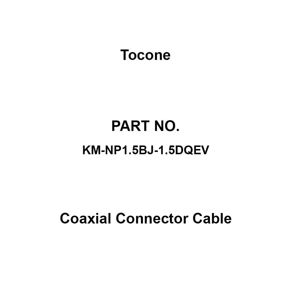 Tocone Coaxial Cable with Connector Φ2.9 mm Outer Dia 1.5 m Length, KM-NP1.5BJ-1.5DQEV