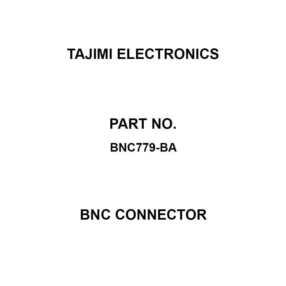TAJIMI ELECTRONICS BNC Connector 75Ω Characteristic Impedance, BNC779-BA