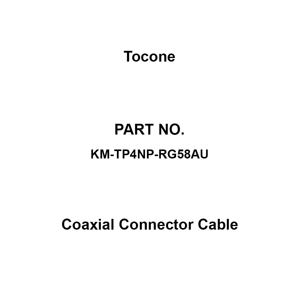 Tocone Coaxial Cable with Connector Φ5 mm Outer Dia 4 m Length, KM-TP4NP-RG58AU