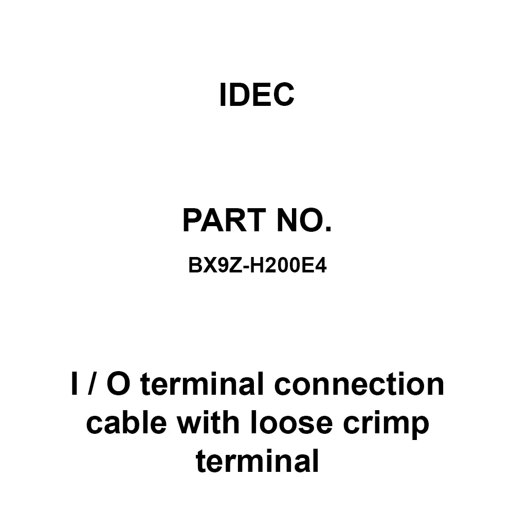 IDEC I / O Terminal Connection Cable With Loose Crimp Terminal, BX9Z-H200E4