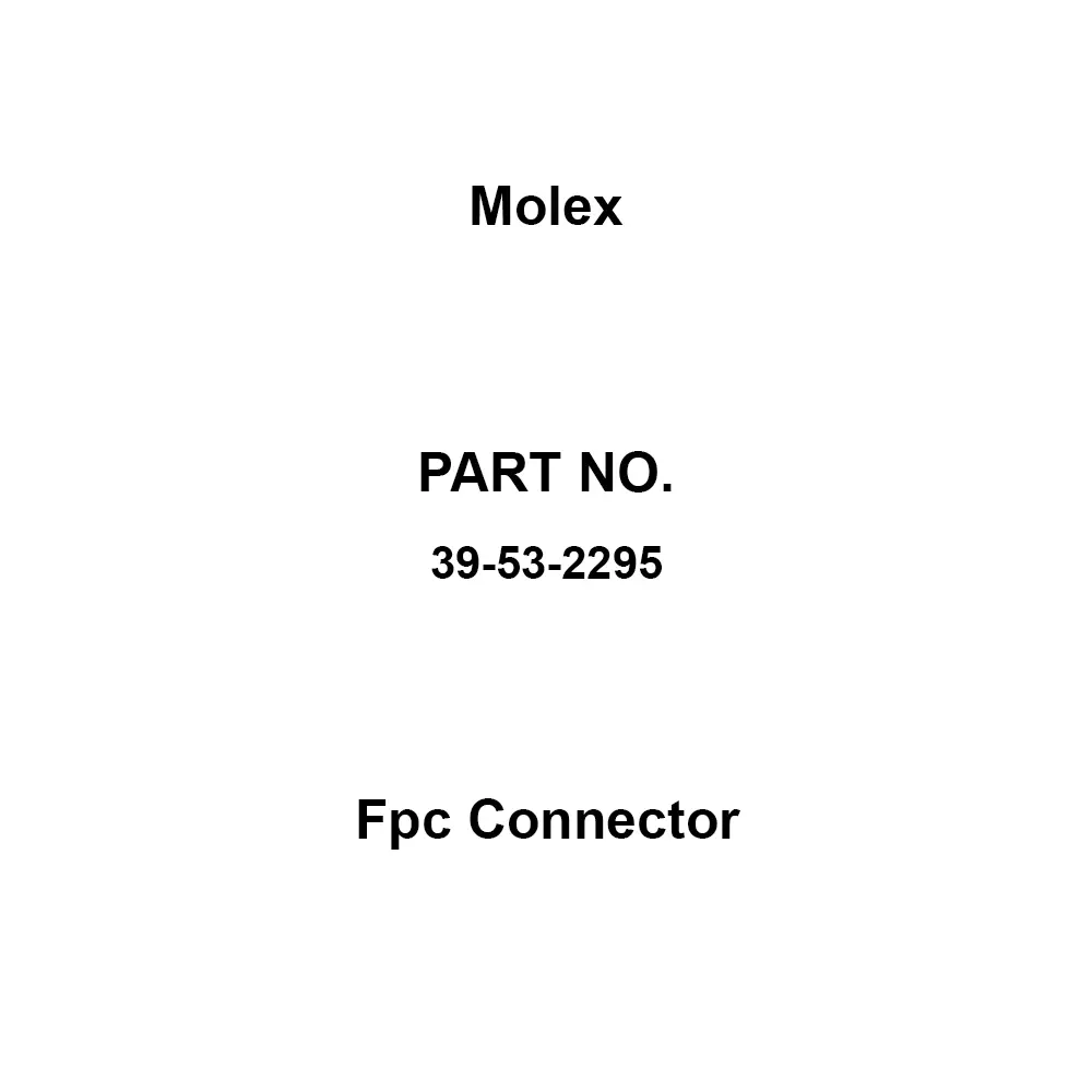 Molex Fpc Connector (Maximum) 200 V Rated Voltage (Maximum) 1.0 A Rated Current, 39-53-2295 (Pack of 400)