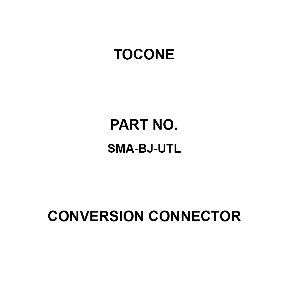 Tocone Conversion Connector AC 60 V Rated Voltage, SMA-BJ-UTL