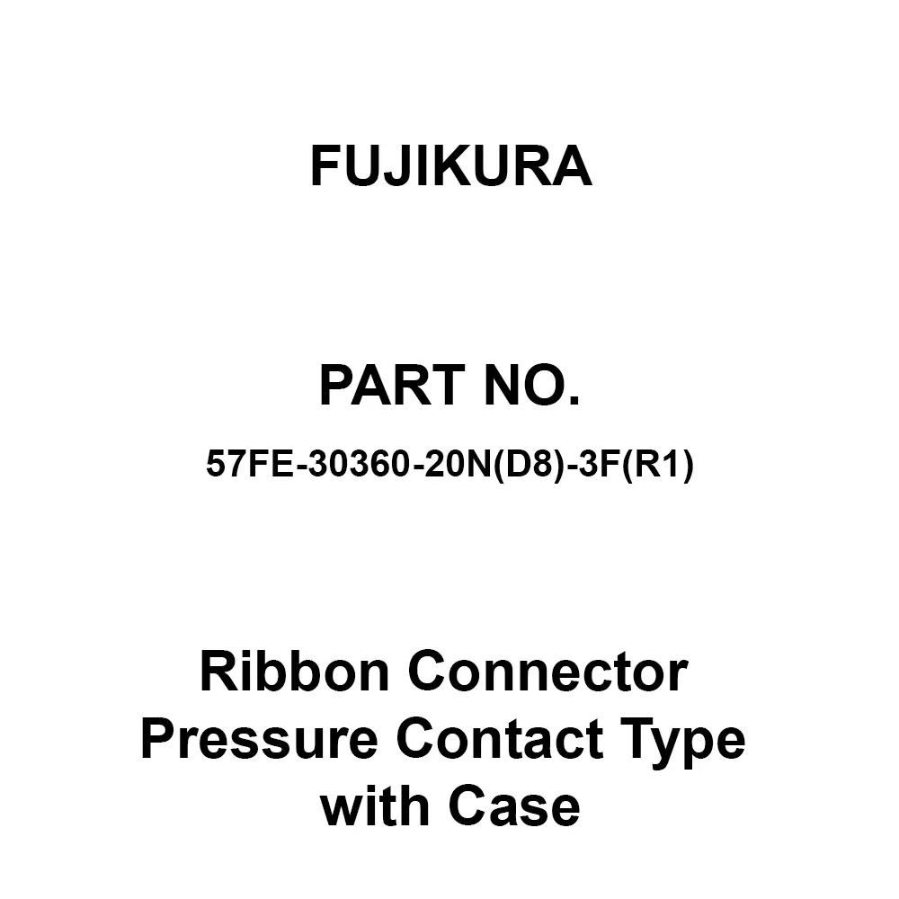 FUJIKURA Ribbon Connector Pressure Contact Type with Case AC 250(RMS), 57FE-30360-20N(D8)-3F(R1)