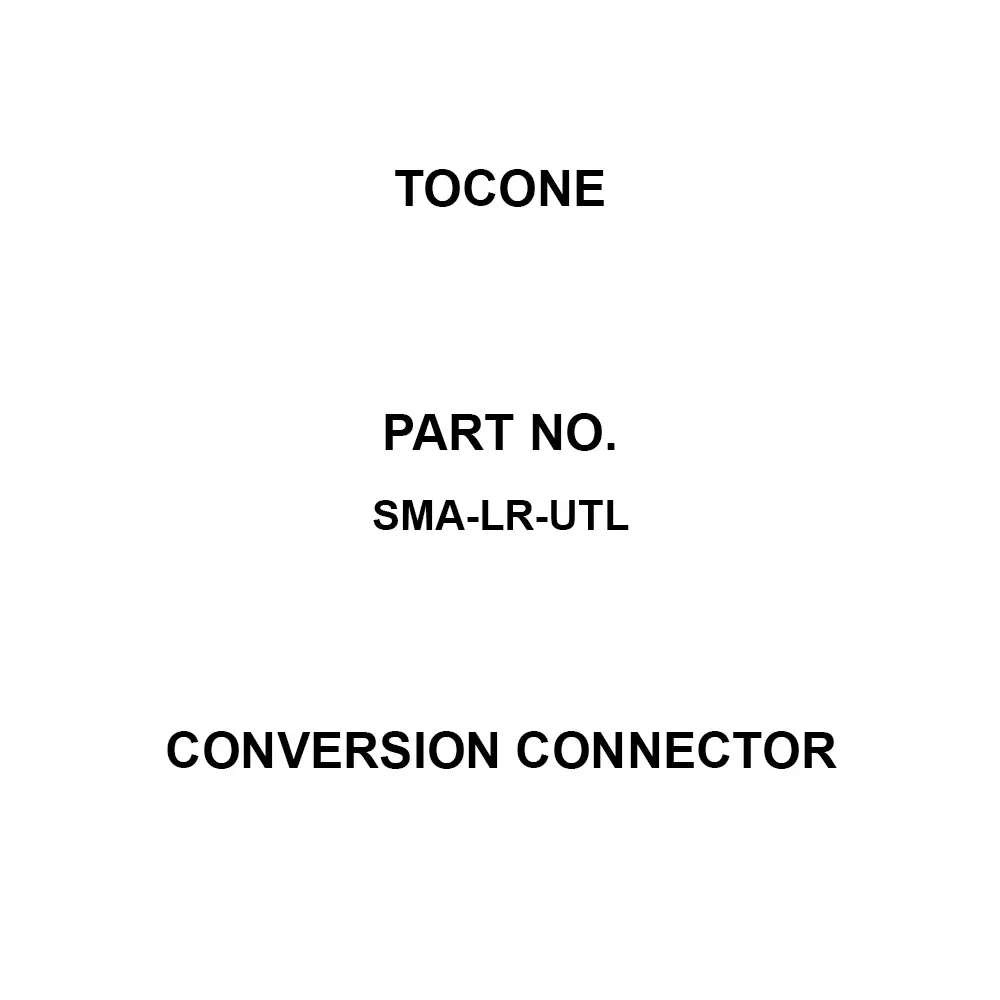 Tocone Conversion Connector AC 60 V Rated Voltage, SMA-LR-UTL