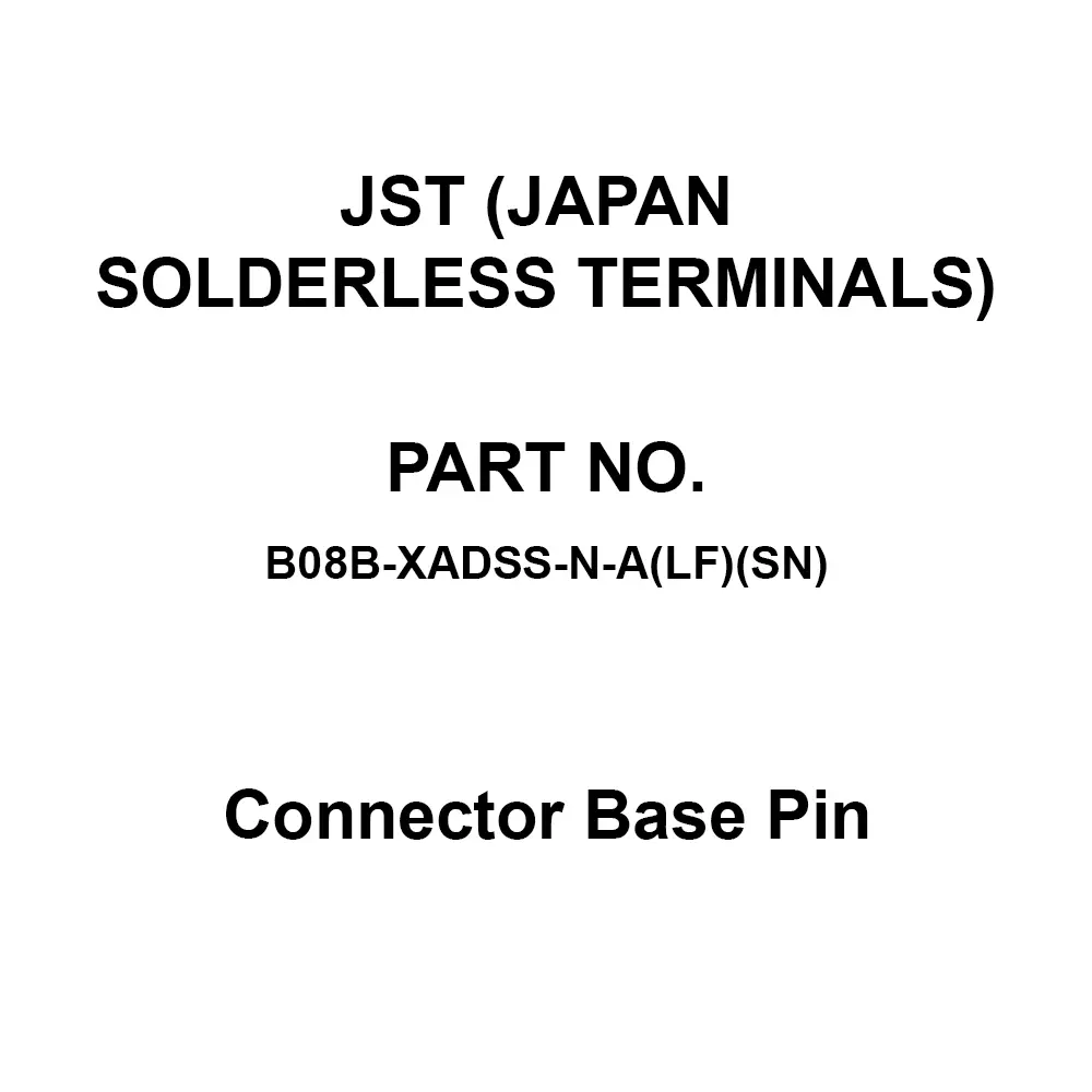 JST (JAPAN SOLDERLESS TERMINALS) Connector Base Pin 250 V Rated Voltage, B08B-XADSS-N-A(LF)(SN) (Pack of 10)