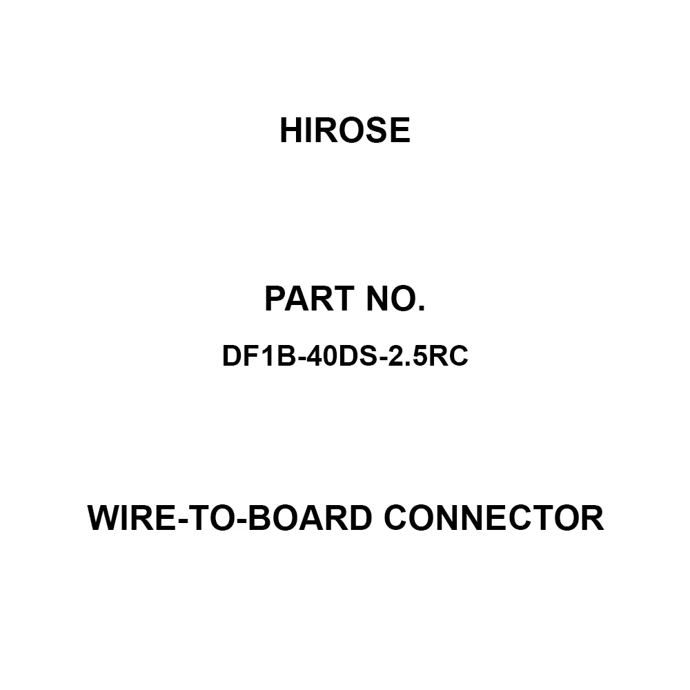 Hirose Wire-to-Board Connector AC 250 V Rated Voltage, DF1B-40DS-2.5RC