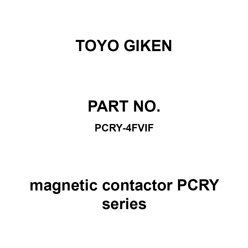 Toyo Giken Magnetic Contactor PCRY Series 4 Pole, PCRY-4FVIF