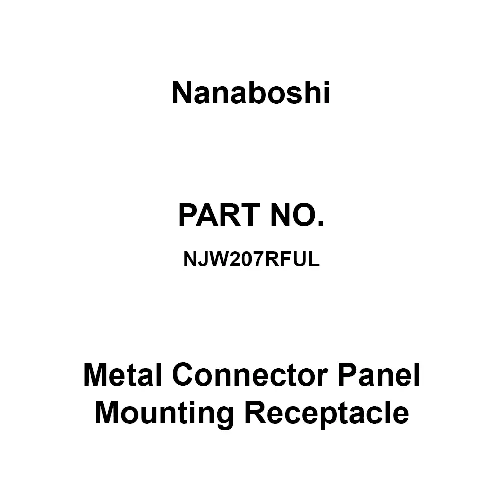 Nanaboshi Metal Connector Panel Mounting Receptacle 250 V Rated Voltage, NJW207RFUL