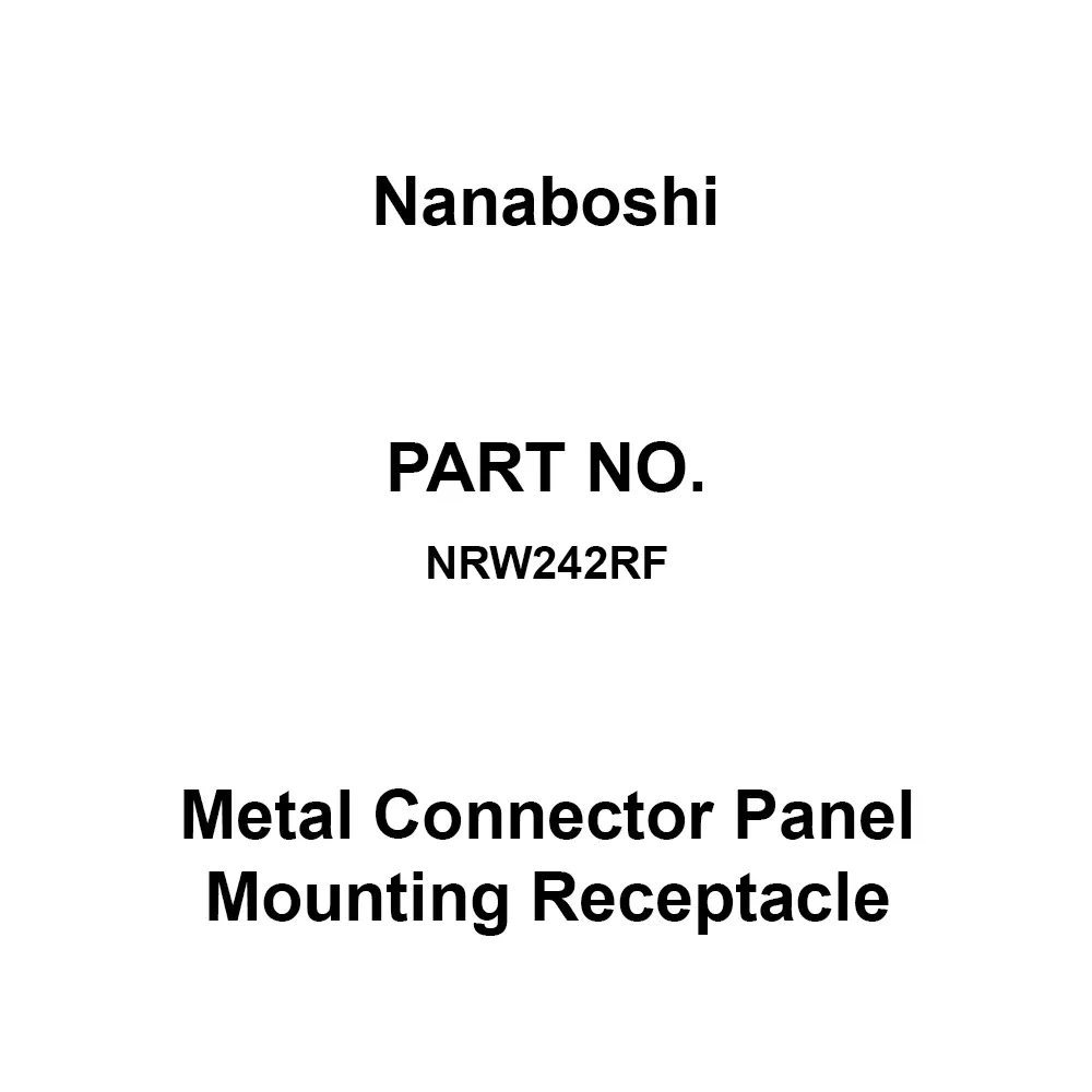 Nanaboshi Metal Connector Panel Mounting Receptacle 250 V Rated Voltage, NRW242RF