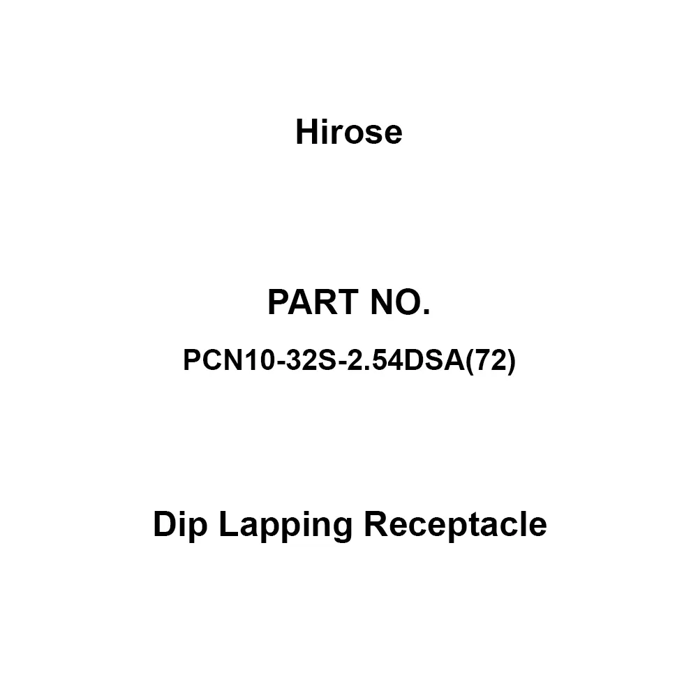Hirose Dip Lapping Receptacle AC300 V Rated Voltage 2 A Rated Current, PCN10-32S-2.54DSA(72)