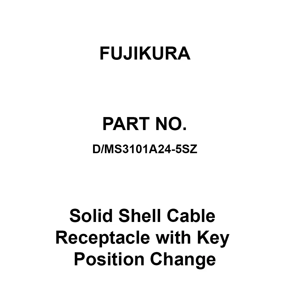 FUJIKURA Round Type Solid Shell Cable Receptacle with Key Position Change 16 Pole, D/MS3101A24-5SZ