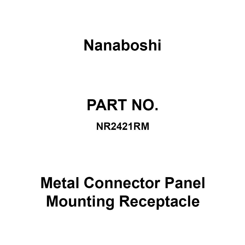 Nanaboshi Metal Connector Panel Mounting Receptacle 24 mm Shell Size, NR2421RM