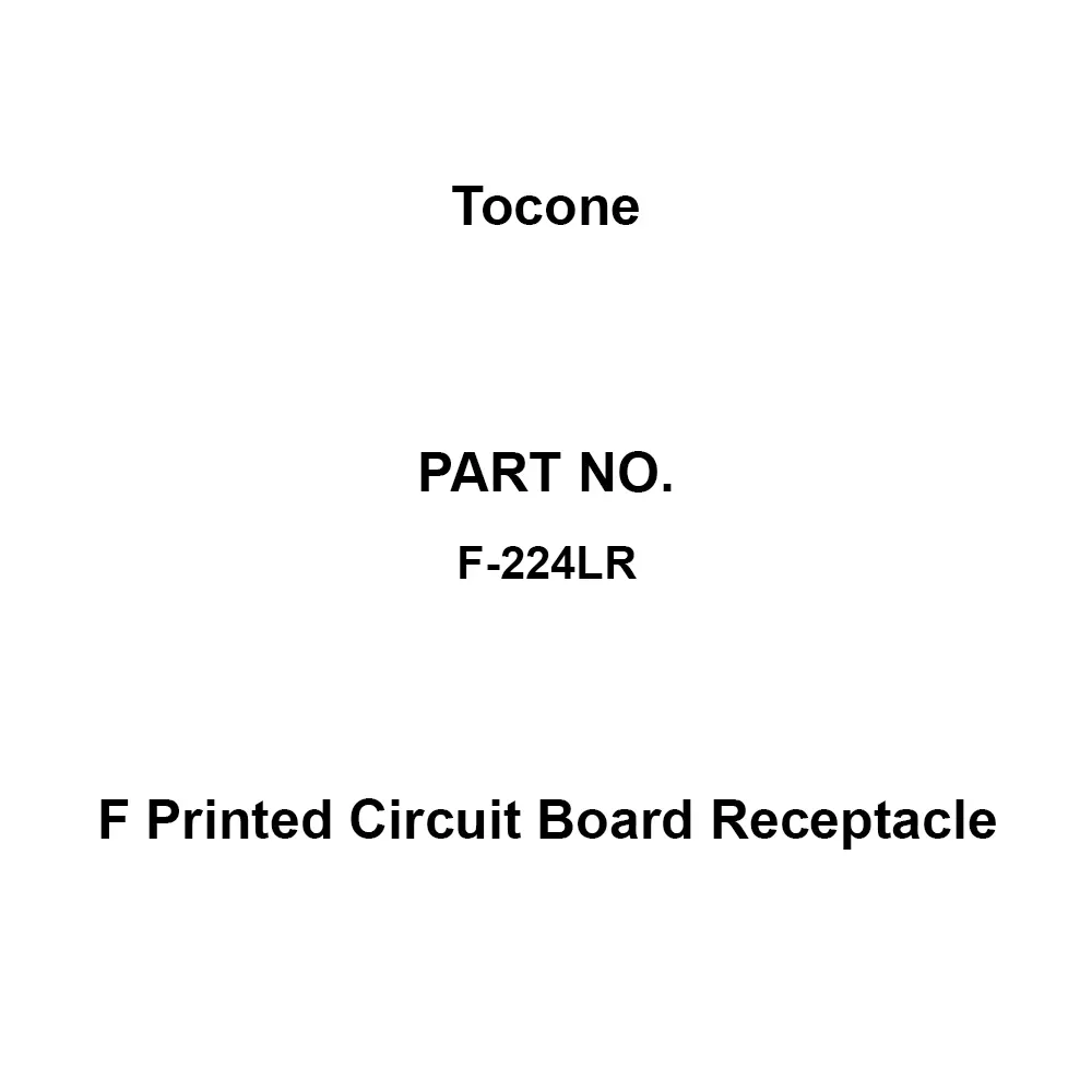 Tocone F Printed Circuit Board Receptacle, F-224LR