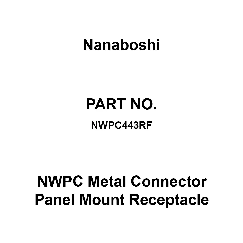 Nanaboshi NWPC Metal Connector Panel Mount Receptacle 250 V Rated Voltage, NWPC443RF