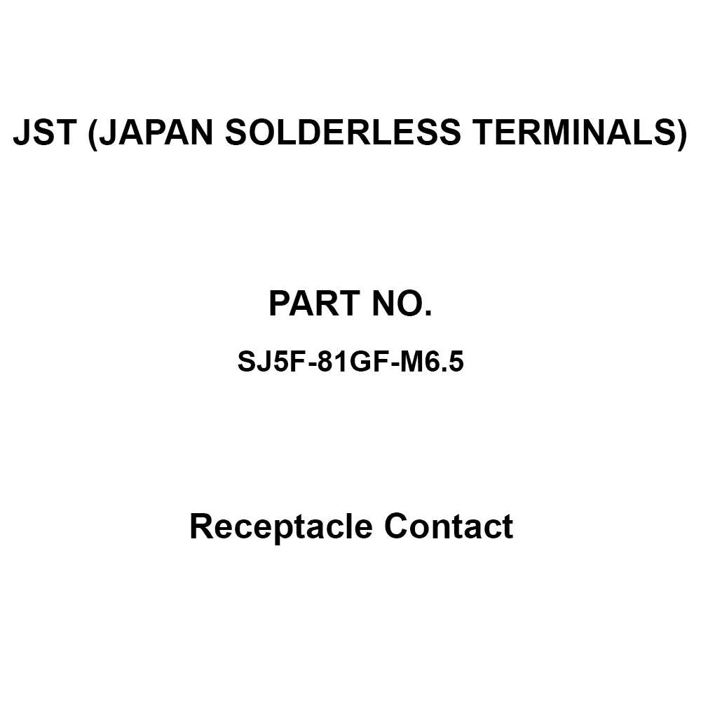 JST (JAPAN SOLDERLESS TERMINALS) Receptacle Contact  12 to 10 Applicable wire, SJ5F-81GF-M6.5 (Pack of 600)