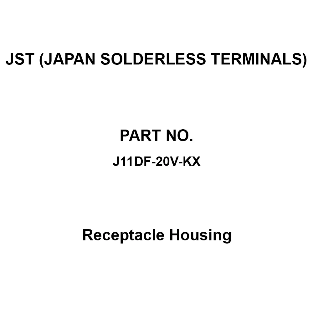 JST (JAPAN SOLDERLESS TERMINALS) Receptacle Housing 20 Pole, J11DF-20V-KX (Pack of 250)