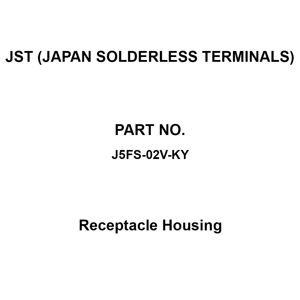 JST (JAPAN SOLDERLESS TERMINALS) Receptacle Housing 2 Pole, J5FS-02V-KY (Pack of 50)