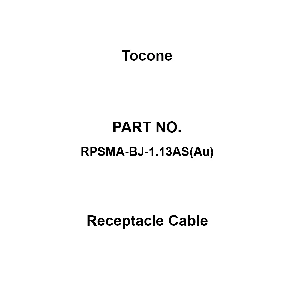 Tocone Receptacle Cable 1.2 max. at DC to 6 GHz Voltage Standing Wave Ratio, RPSMA-BJ-1.13AS(Au)