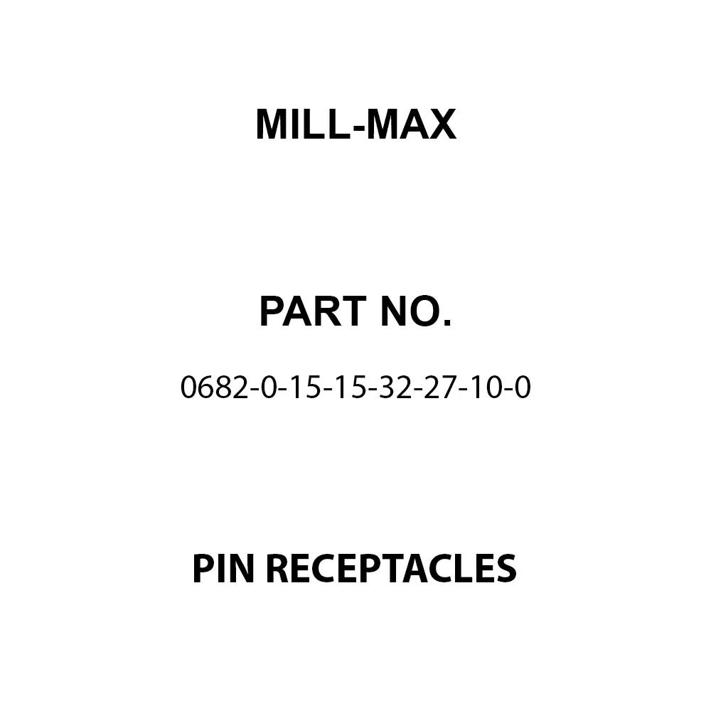 MILL-MAX Pin Receptacles Beryllium Copper Alloy 4.22 mm Length 1.83 mm Outside Diameter, 0682-0-15-15-32-27-10-0