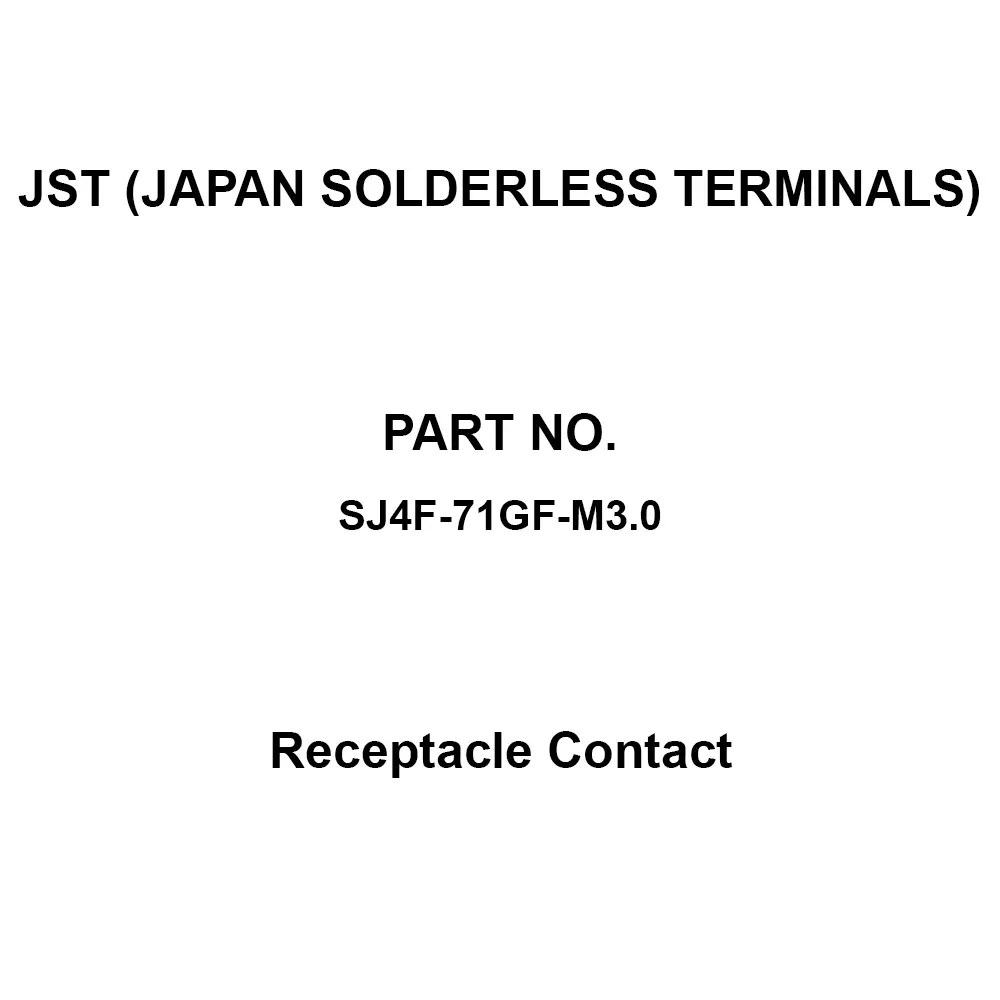 JST (JAPAN SOLDERLESS TERMINALS) Receptacle Contact  16 to 14 Applicable wire, SJ4F-71GF-M3.0 (Pack of 1400)