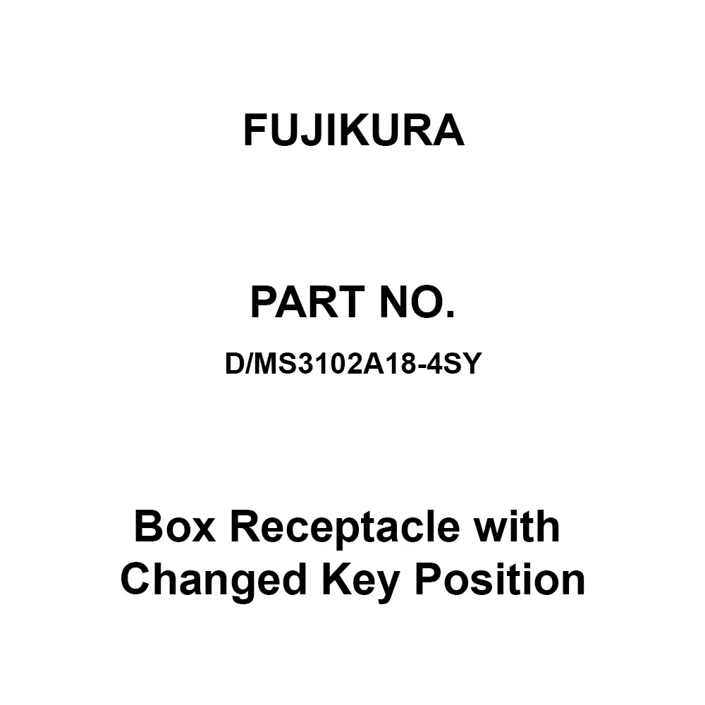 FUJIKURA Round Type Box Receptacle with Changed Key Position 4 Pole, D/MS3102A18-4SY