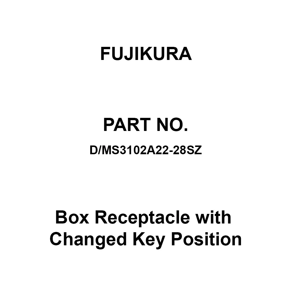 FUJIKURA Round Type Box Receptacle with Changed Key Position 7 Pole, D/MS3102A22-28SZ