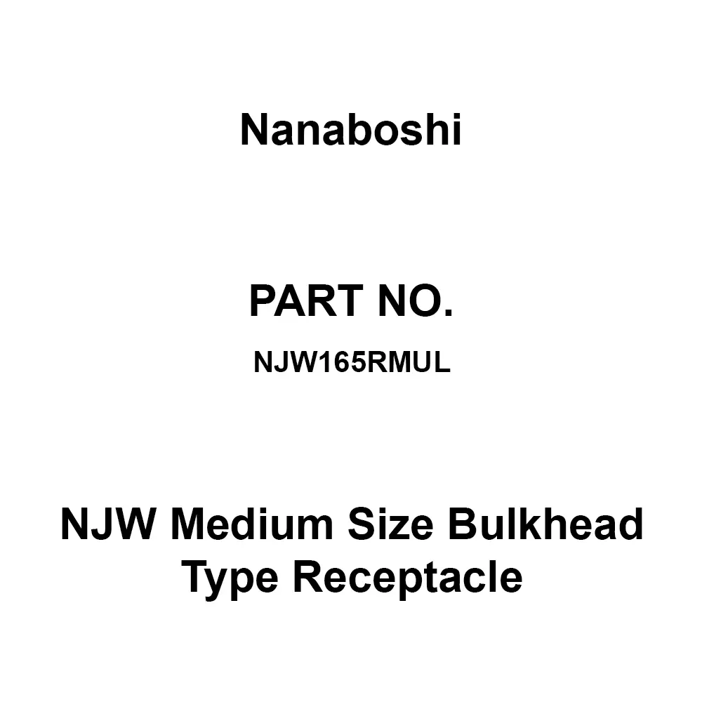 Nanaboshi NJW Medium Size Bulkhead Type Receptacle 16 mm Shell Size, NJW165RMUL
